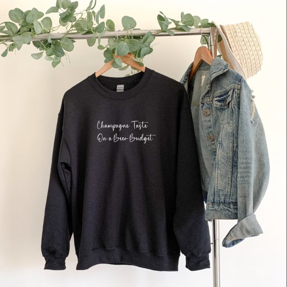 Sweatshirt - Champagne Taste On A Beer Budget - Picture 4 of 6